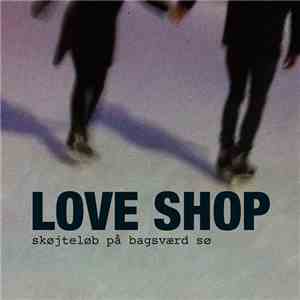 Love Shop - Skøjteløb På Bagsværd Sø mp3 album