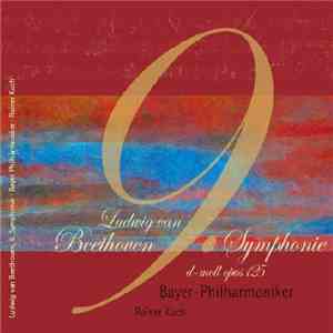 Ludwig Van Beethoven, Bayer-Philharmoniker, Rainer Koch - Symphonie D-Moll Opus 125 mp3 album