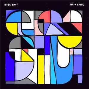 Maik Falls - Eyes Shut mp3 album