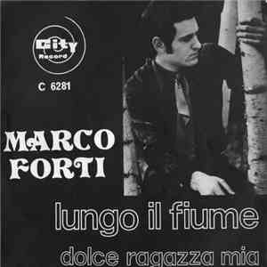 Marco Forti - Lungo Il Fiume / Dolce Ragazza Mia mp3 album