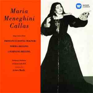 Maria Meneghini Callas, Orchestra Sinfonica Di Torino Della RAI Conducted By Arturo Basile - Maria Meneghini Callas Sings Arias From Tristano E Isotta, Norma, I Puritani mp3 album