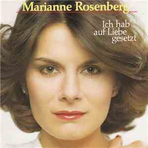 Marianne Rosenberg - Ich Hab' Auf Liebe Gesetzt mp3 album