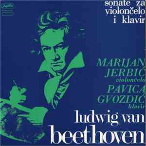 Marijan Jerbić, Pavica Gvozdić - Ludwig van Beethoven - Sonate Za Violončelo I Klavir mp3 album