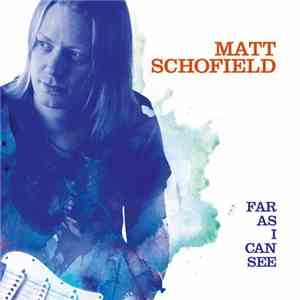 Matt Schofield - Far As I Can See mp3 album