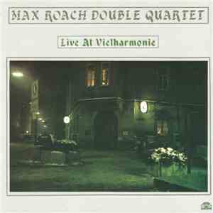 Max Roach Double Quartet - Live At Vielharmonie mp3 album