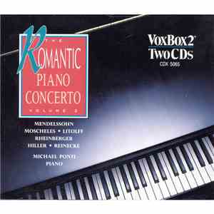 Mendelssohn, Moscheles, Rheinberger, Hiller, Litolff, Michael Ponti - The Romantic Piano Concerto, Volume 2 mp3 album