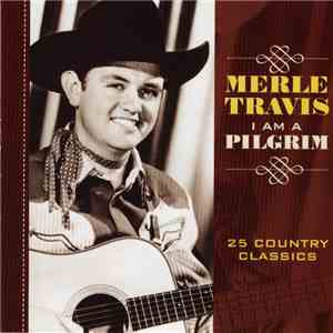 Merle Travis - I Am A Pilgrim mp3 album