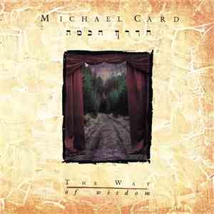 Michael Card - The Way Of Wisdom mp3 album