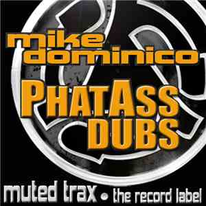 Mike Dominico - PhatAss Dubs mp3 album