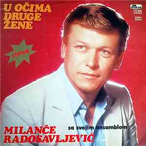 Milanče Radosavljević Sa Svojim Ansamblom - U Očima Druge Žene mp3 album