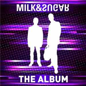 Milk & Sugar - The Album mp3 album
