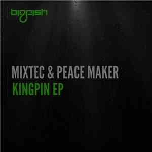 Mixtec  & PEACE MAKER - Kingpin EP mp3 album
