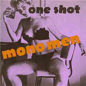 Mono Men - One Shot mp3 album