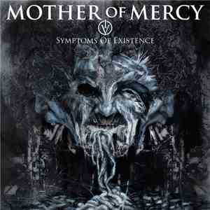 Mother Of Mercy - IV: Symptoms Of Existence mp3 album