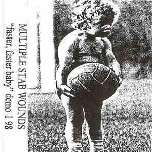 Multiple Stab Wounds  - Faster, Faster Baby mp3 album