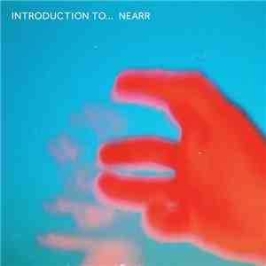 Nearr - Introduction To... mp3 album