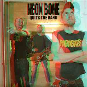 Neon Bone - Quits The Band mp3 album