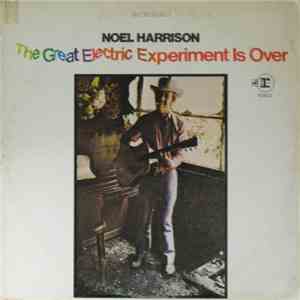 Noel Harrison - The Great Electric Experiment Is Over mp3 album