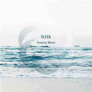 Olexa - Foaming Waves mp3 album
