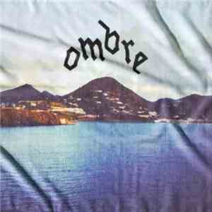 Ombre  - Believe You Me mp3 album