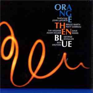 Orange Then Blue - Music For Jazz Orchestra mp3 album