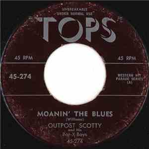 Outpost Scotty And His Bar-X Boys - Moanin' The Blues / The Golden Rocket mp3 album