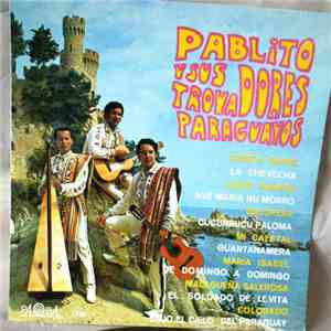 Pablito Y Sus Trovadores Paraguayos - Pablito Y Sus Trovadores Paraguayos mp3 album