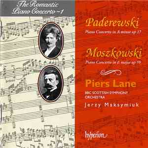 Paderewski / Moszkowski - Piers Lane, BBC Scottish Symphony Orchestra, Jerzy Maksymiuk - Piano Concerto In A Minor Op 17 / Piano Concerto In E Major Op 59 mp3 album
