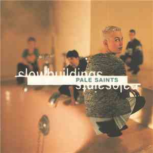 Pale Saints - Slow Buildings mp3 album