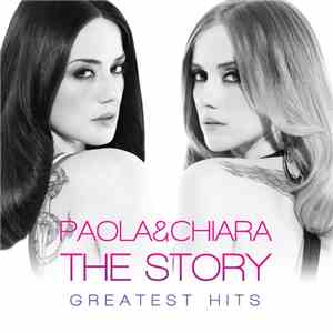 Paola & Chiara - The Story Greatest Hits mp3 album