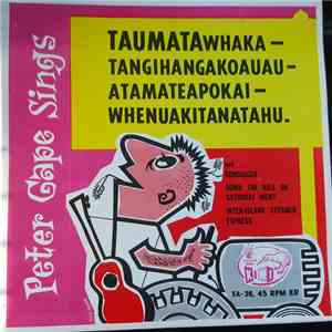 Peter Cape - Sings Taumatawhakatangihangakoauauatamateapokaiwhenuakitanatahu mp3 album