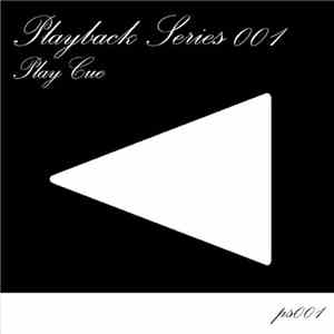 Play Cue - Playback Series 001 mp3 album