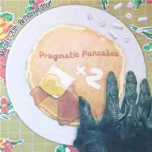 Pragmatic Pancakes - Pragmatic Pancakes x2 mp3 album