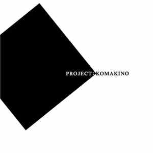 Project:Komakino - Project:Komakino EP mp3 album