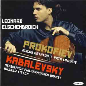Prokofiev / Kabalevsky, Leonard Elschenbroich, Alexei Grynyuk, Petr Limonov, Nederlands Philharmonisch Orkest , Andrew Litton - Prokofiev · Kabalevsky mp3 album