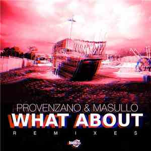 Provenzano & Masullo - What About (Remixes) mp3 album