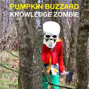 Pumpkin Buzzard - Knowledge Zombie mp3 album