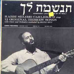 Rabbi Shlomo Carlebach - Hanshomoh Loch (Songs Of My Soul) mp3 album
