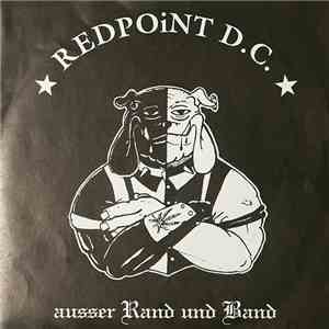 Redpoint D.C. / Trinker Kohorte - Außer Rand Und Band / Faul, Arbeitsschoi Und Pleite mp3 album