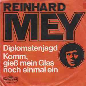 Reinhard Mey - Diplomatenjagd / Komm, Gieß Mein Glas Noch Einmal Ein mp3 album