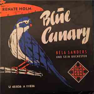 Renate Holm - Im Schwarzwald Singt Ein Finkenpaar / Blue Canary mp3 album