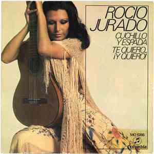 Rocio Jurado - Cuchillo Y Espada / Te Quiero... ¡Y Quiero! mp3 album