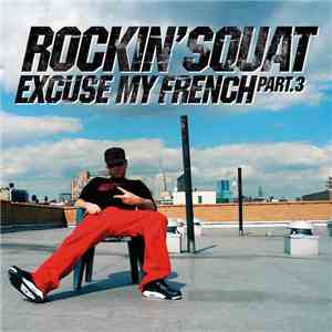 Rockin' Squat - Excuse My French Part. 3 mp3 album