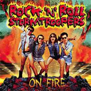 Rock'n'Roll Stormtroopers - On Fire mp3 album