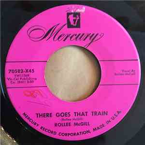 Rollee McGill - There Goes That Train / You Left Me Here To Cry mp3 album