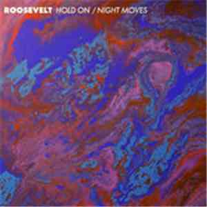 Roosevelt  - Hold On / Night Moves mp3 album