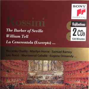Rossini, Riccardo Chailly, Marilyn Horne, Samuel Ramey, Leo Nucci, Montserrat Caballé, Eugene Ormandy - The Barber Of Seville / William Tell / La Cenerentola (Excerpts)... mp3 album