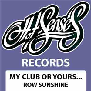Row Sunshine - My Club Or Yours mp3 album