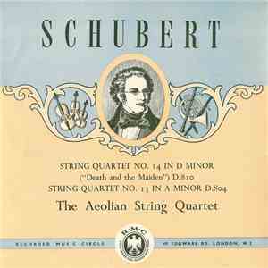 Schubert, The Aeolian String Quartet - String Quartet No. 14 In D Minor ("Death And The Maiden") D.810 / String Quartet No. 13 In A Minor D.804 mp3 album