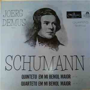 Schuman - Joerg Demus, Barylli Quartet - Quinteto Em Mi Bemol Maior Op. 44 - Quarteto Em Mi Bemol Maior Op. 47 mp3 album